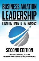 Business Aviation Leadership: From the Traits to the Trenches (2nd Edition) - Christopher M Broyhill - cover
