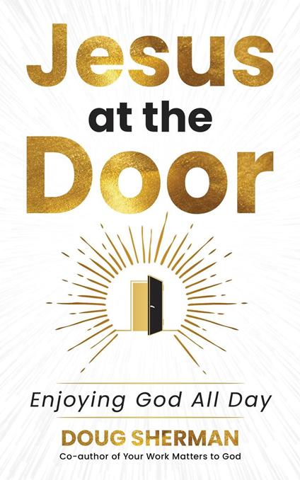 Jesus at the Door: Enjoying God All Day