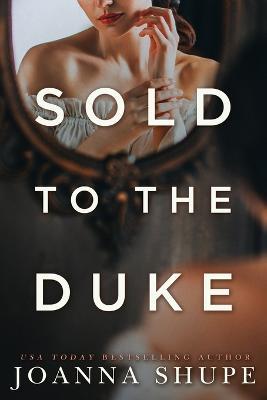 Sold to the Duke: A Victorian Novella - Joanna Shupe - cover