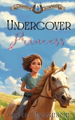 Undercover Princess - Olivia Jarmusch - cover