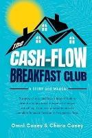 The Cash-Flow Breakfast Club: A Story and a Manual