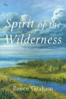 Spirit of the Wilderness - Bruce Graham - cover