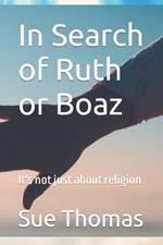 In Search of Ruth or Boaz: It's not just about religion