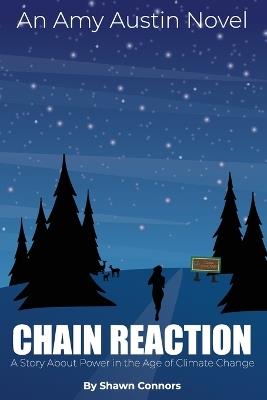 Chain Reaction: A Story About Power in the Age of Climate Change - Shawn Connors - cover