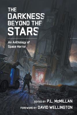 The Darkness Beyond The Stars: An Anthology Of Space Horror - Patrick Barb,Bob Warlock,Bridget D Brave - cover