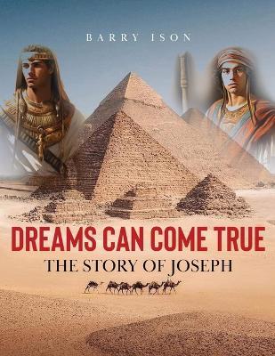 Dreams Can Come True: The Story of Joseph - Barry Ison - cover