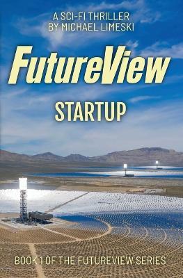 FutureView Startup: A Science Fiction Thriller - Michael Limeski - cover