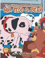 The Lifelong Adventures Of Mr.Tedd O. Bear by Jane Austin-Reeves