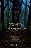 Agony's Lodestone - Laura Keating - cover