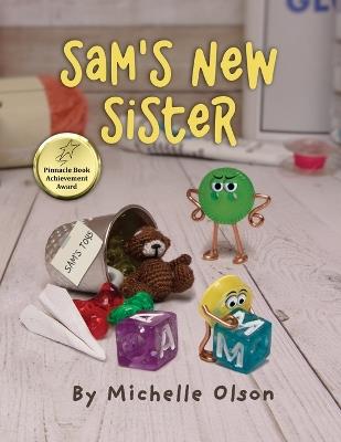 Sam's New Sister: A Sidesplitting Spin on Sibling Rivalry, Jealousy, and Big Brother Emotions for Kids 4-8 - Michelle Olson - cover