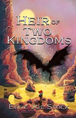 Heir of Two Kingdoms - Effie Joe Stock - cover