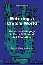 Entering a Child's World: Narrative Pedagogy in Early Childhood Art Education