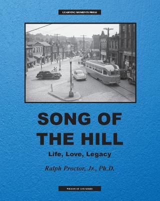 Song of The Hill: Life, Love, Legacy - Ralph Proctor - cover