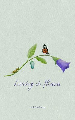 Living in Phases: A Poetry Collection - Leisly Roman - cover