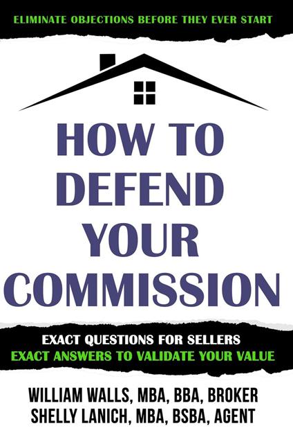 How To Defend Your Commission: Exact Questions For Sellers - Exact Answers To Validate Your Value