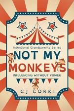 Not My Monkeys: Influence Without Power