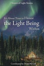 It's about Time to Honor the Light Being Within