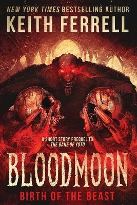 Bloodmoon: Birth of the Beast - Keith Ferrell - cover