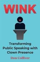 Wink: Transforming Public Speaking with Clown Presence