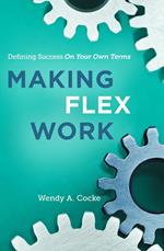 Making Flex Work: Defining Success on Your Own Terms