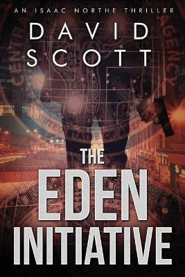 The Eden Initiative: An Isaac Northe Thriller - David Scott - cover