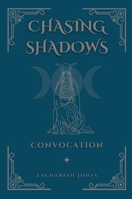 Chasing Shadows: Convocation - Zachariah Jones - cover