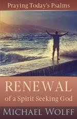 Praying Today's Psalms: Renewal of a Spirit Seeking God