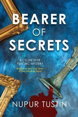 Bearer of Secrets: An Art Heist Mystery - Nupur Tustin - cover