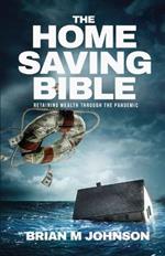 The Home Saving Bible - Retaining Wealth Through the Pandemic