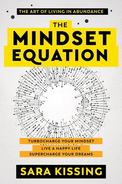 The Mindset Equation: The Art of Living in Abundance