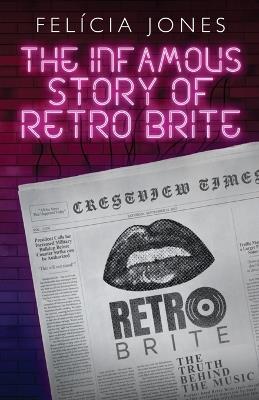 The Infamous Story of Retro Brite - Felícia Jones - cover