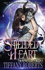 Shielded Heart (The Infinite City #2)