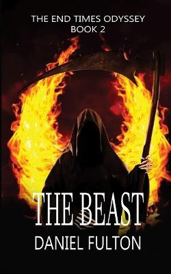 The Beast: The End Times Odyssey Book 2 - Daniel Fulton - cover