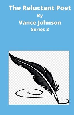 The Reluctant Poet - Series 2 - Vance Johnson - cover