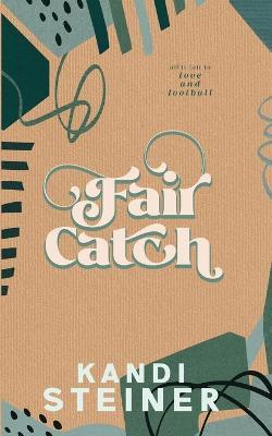 Fair Catch: Special Edition - Kandi Steiner - cover