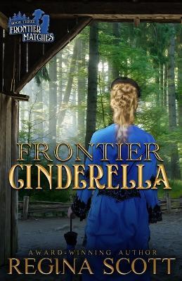 Frontier Cinderella: A Sweet, Clean Western Romance - Regina Scott - cover