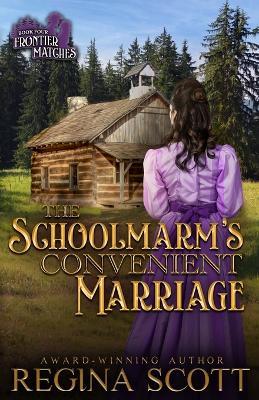 The Schoolmarm's Convenient Marriage: A Sweet, Clean Western Romance - Regina Scott - cover