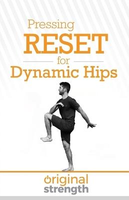 Pressing RESET for Dynamic Hips - Original Strength - cover