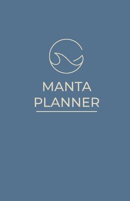 Manta Planner: A medical planner for cancer patients, survivors, and caregivers - Samira Daswani - cover