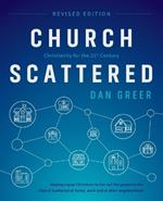 Church Scattered: Christianity for the 21st Century