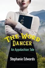 The Word Dancer: An Appalachian Tale