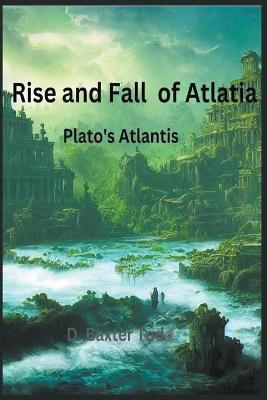 The Rise and Fall of Atlatia - D Baxter Todd - cover