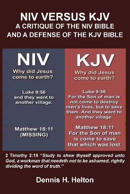 NIV Versus the KJV: A Critique of the NIV Bible and a Defense of the KJV - Dennis H Helton - cover