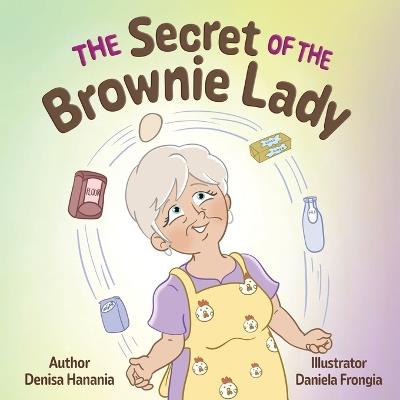 The Secret of the Brownie Lady - Denisa Hanania - cover