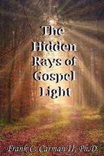 The Hidden Rays of Gospel Light