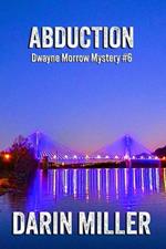 Abduction: Dwayne Morrow Mystery #6