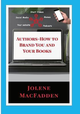 Author-How to Brand You and Your Books - Jolene Macfadden - cover