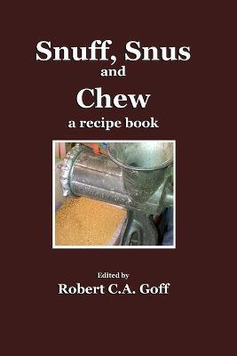 Snuff, Snus and Chew: a recipe book - cover