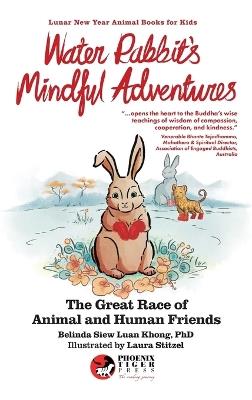 Water Rabbit's Mindful Adventures: The Great Race of Animal & Human Friends - Belinda Siew Luan Khong - cover