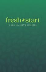 fresh start: A New Believer's Handbook